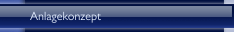 Anlagekonzept